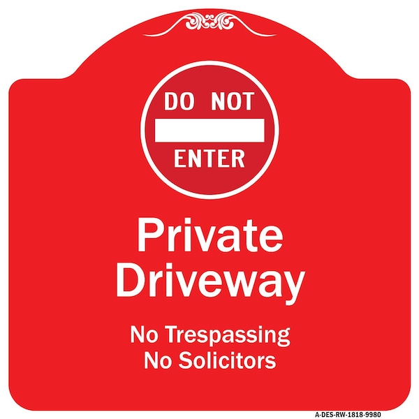 Do Not Enter Private Driveway No Trespassing Or Solicitors WithAluminum Sign, 18" H, RW-1818-9980